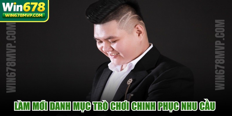 Làm mới danh mục trò chơi chinh phục nhu cầu trên thị trường