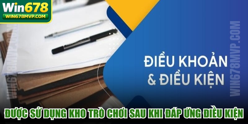Được sử dụng toàn bộ kho trò chơi sau khi đáp ứng điều kiện