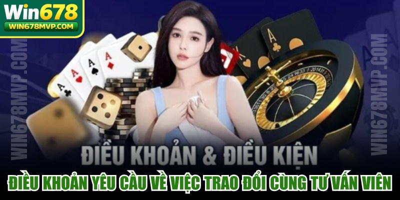 Điều khoản luôn yêu cầu về việc trao đổi cùng tư vấn viên