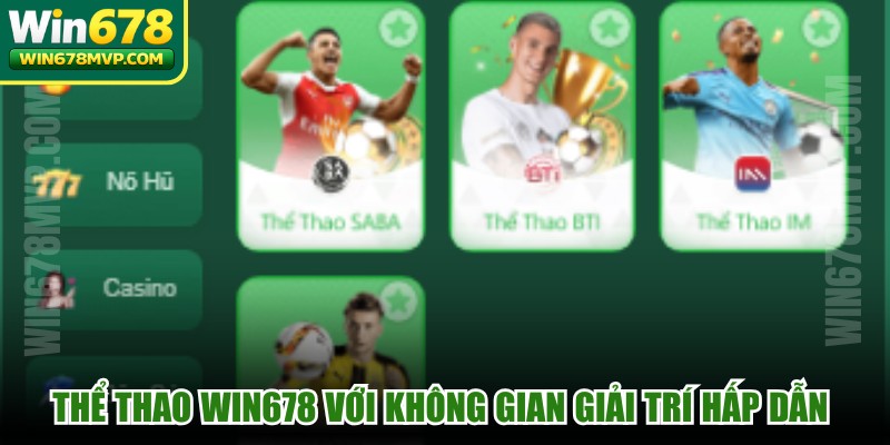 Thể thao WIN678 với không gian giải trí hấp dẫn kết hợp cơ hội tăng thu nhập