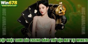 Cập Nhật Game Bài Casino