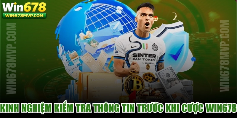 Kinh Nghiệm Kiểm Tra Thông Tin Trước Khi Cược