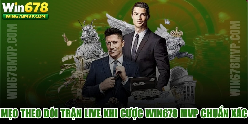 Mẹo Theo Dõi Trận Live Khi Cược