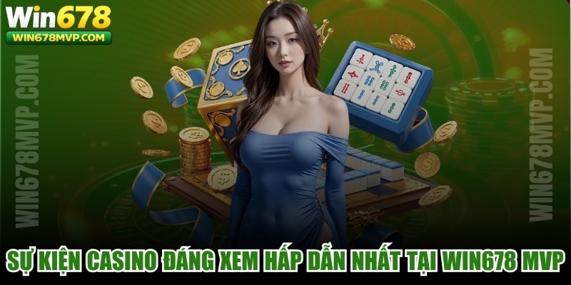 Sự Kiện Casino Đáng Xem