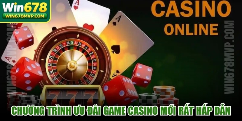 Chương trình ưu đãi game casino người chơi mới rất hấp dẫn
