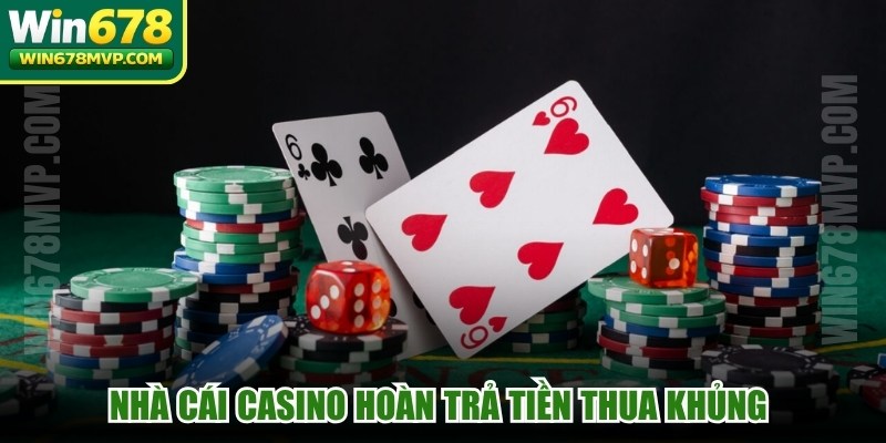 Nhà cái casino hoàn trả tiền thua khủng mở ra cơ hội nhận quà lớn