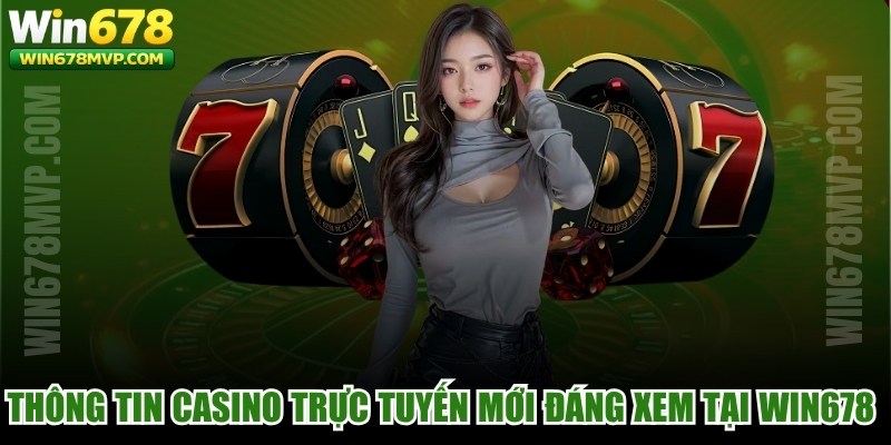 Thông Tin Casino Trực Tuyến Mới