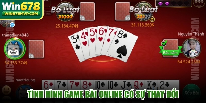 Tình hình game bài online có sự thay đổi, bắt kịp xu hướng hiện đại