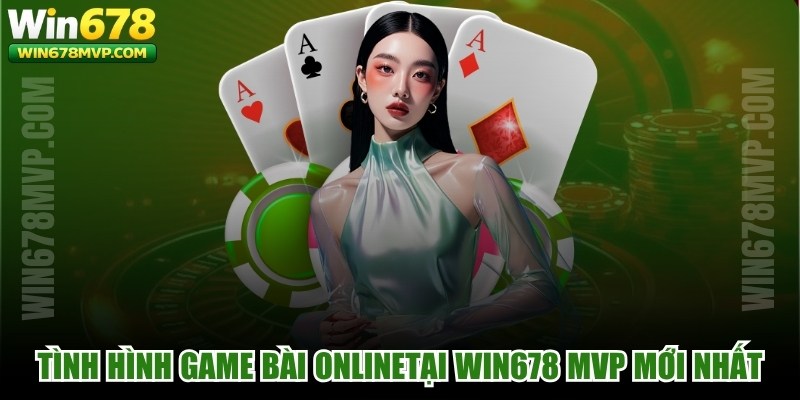 Tình Hình Game Bài Online