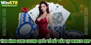 Tình Hình Game Casino Quốc Tế